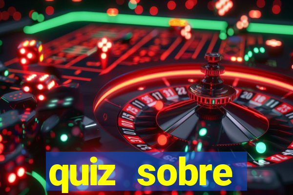 quiz sobre conhecimentos gerais